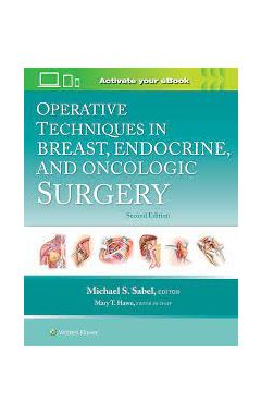 Operative Techniques in Breast, Endocrine, and Oncologic Surgery 2e