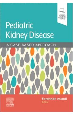 Assadi/Pediatric Kidney Disease: A Case-Based Approach