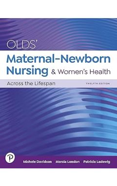 Olds' Maternal-newborn Nursing & Women's Health Across The Lifespan