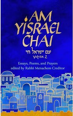 Am Yisrael Chai: Volume 2: Essays, Poems, and Prayers