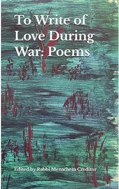 To Write of Love During War: Poems