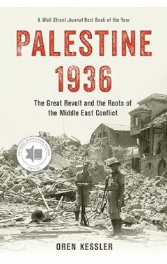 Palestine 1936: The Great Revolt and the Roots of the Middle East Conflict