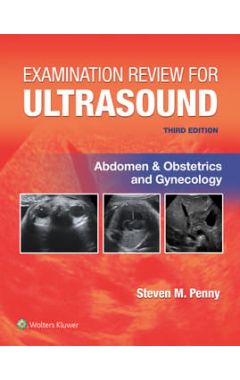 Examination Review for Ultrasound: Abdomen and Obstetrics & Gynecology 3e