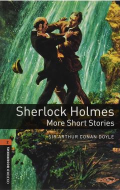 Oxford Bookworms Library: Level 2:: Sherlock Holmes: More Short Stories: Graded readers for secondary and adult learners