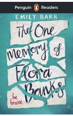 Penguin Readers Level 5: The One Memory of Flora Banks (ELT Graded Reader): Abridged Edition