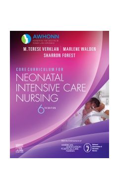 Core Curriculum for Neonatal Intensive Care Nursing 6e