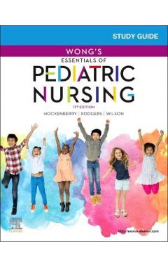 Study Guide for Wong's Essentials of Pediatric Nursing