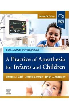 A Practice of Anesthesia for Infants and Children 7e