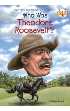 Who Was Theodore Roosevelt?