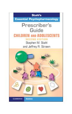 Prescriber's Guide - Children and Adolescents: Stahl's Essential Psychopharmacology