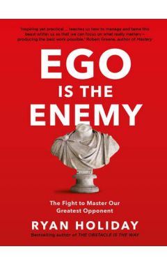 Ego is the Enemy: The Figh