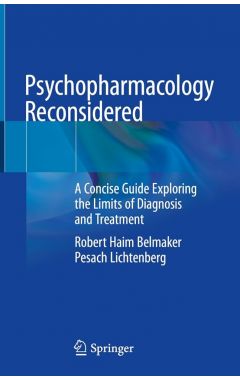 Psychopharmacology Reconsidered: A Concise Guide Exploring the Limits of Diagnosis and Treatmen