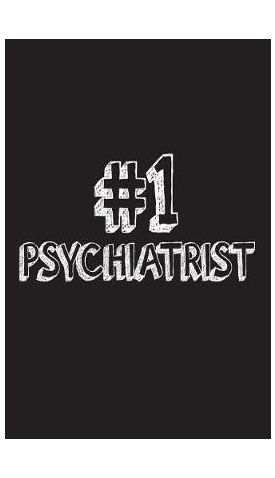 1 Psychiatrist Best Doctor Of Psychiatry Ever Appreciation Gift Notebook