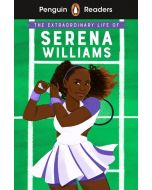 Penguin Readers Level 1: The Extraordinary Life Of Serena Williams (ELT Graded Reader)